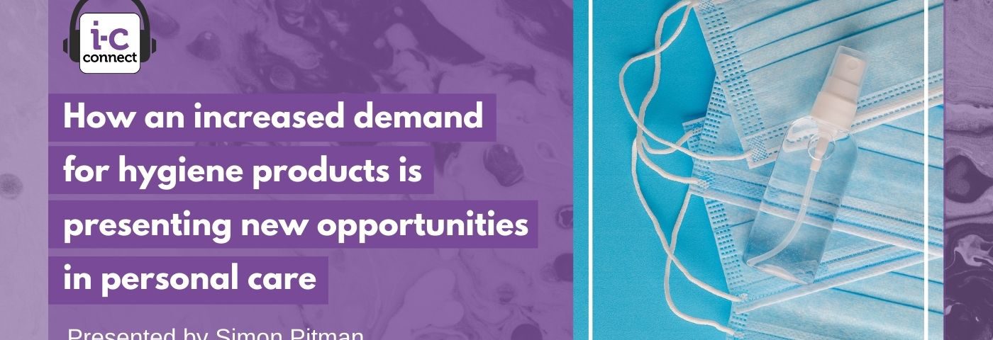 How an increased demand for hygiene products is presenting new opportunities in personal care